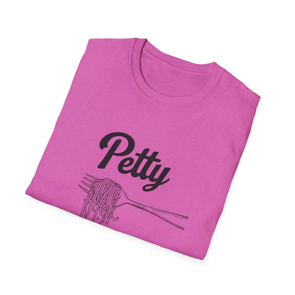 Petty spaghetti Humor Unisex T-Shirt, Funny Graphic Tee, Comfy Casual Wear, Gift for Friends, Quirky Statement Shirt
