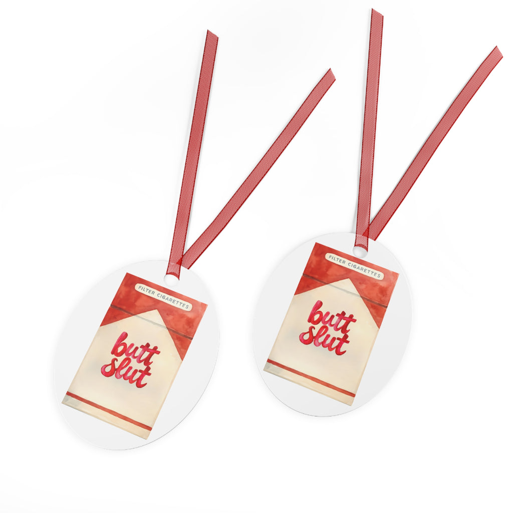 Metal Ornaments - 'Butt Slut' Design for Holiday Cheer Smoker joke