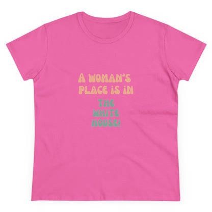 Women's Tee - A Woman's Place is in the White House