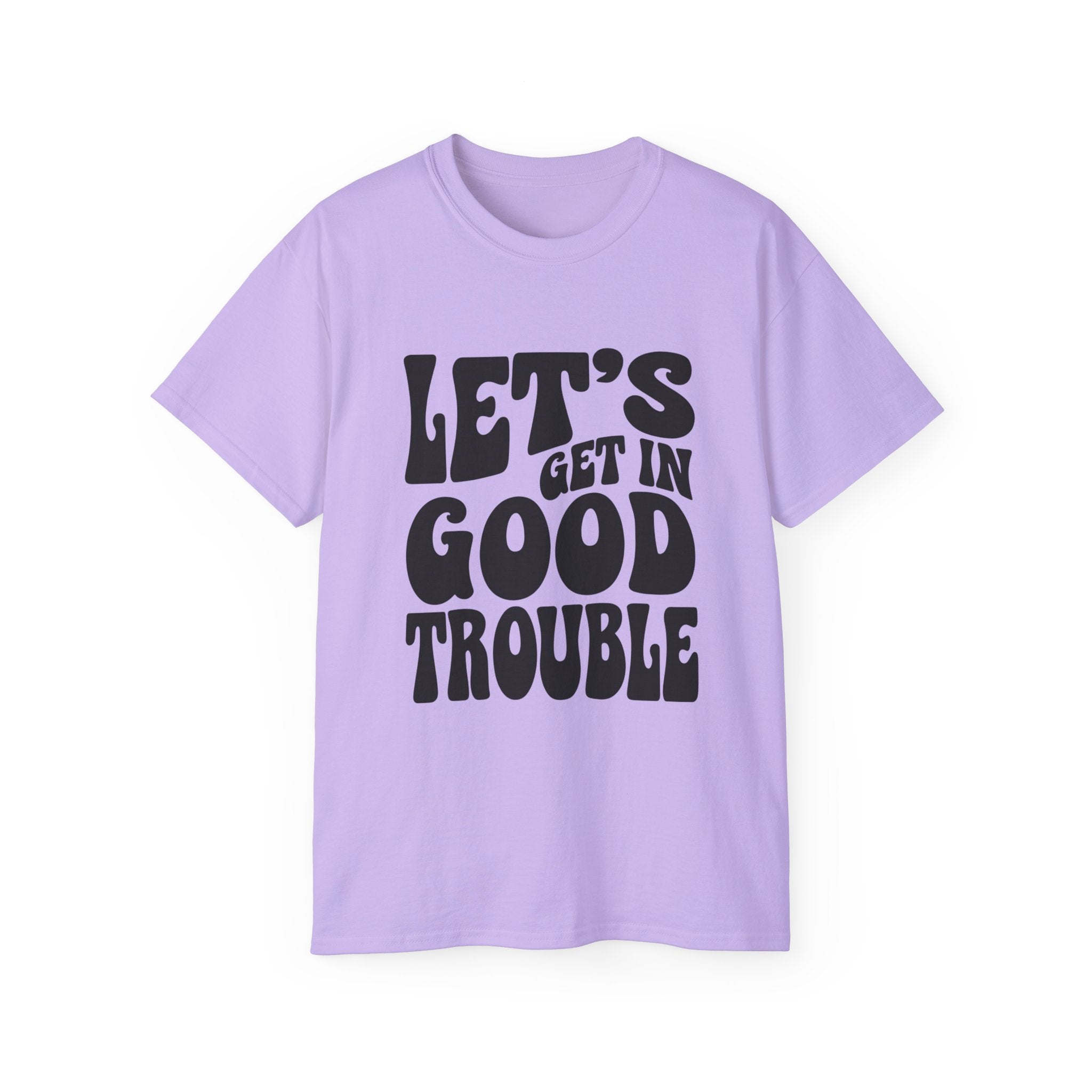 Vintage-Inspired Unisex Tee - 'Let's Get in Good Trouble' T-Shirt, Fun Gift for Activists, Casual Wear, Birthday, Everyday, Statement Shirt
