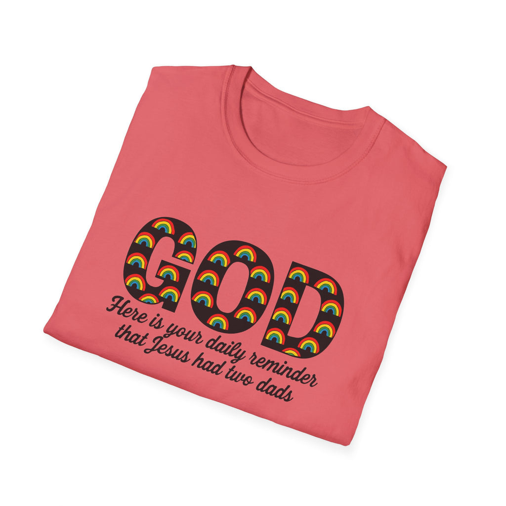 Rainbow God Had Two Dads LGBTQ Unisex Softstyle T-Shirt, Pride Tee, Social Justice Shirt, Anti Trump Top, LGBTQ Equality Clothing