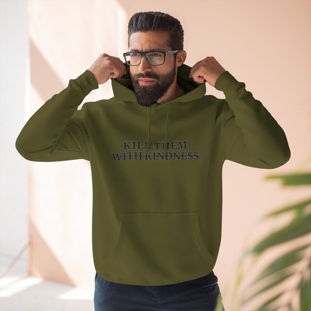 Kill Them With Kindness Fleece Hoodie — Three-Panel Cozy Pullover
