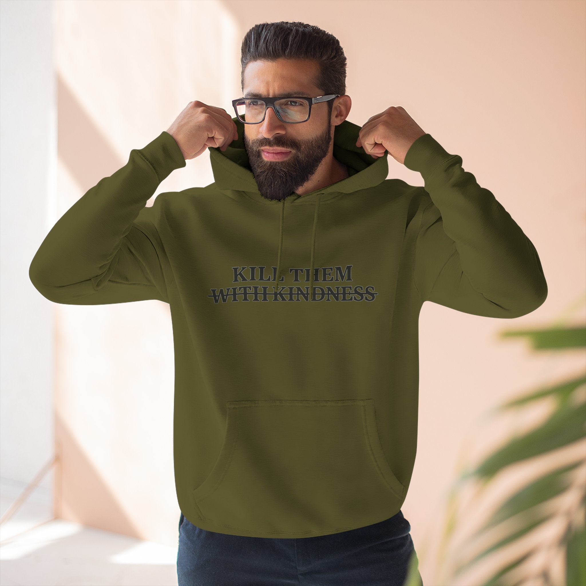 Kill Them With Kindness Fleece Hoodie — Three-Panel Cozy Pullover