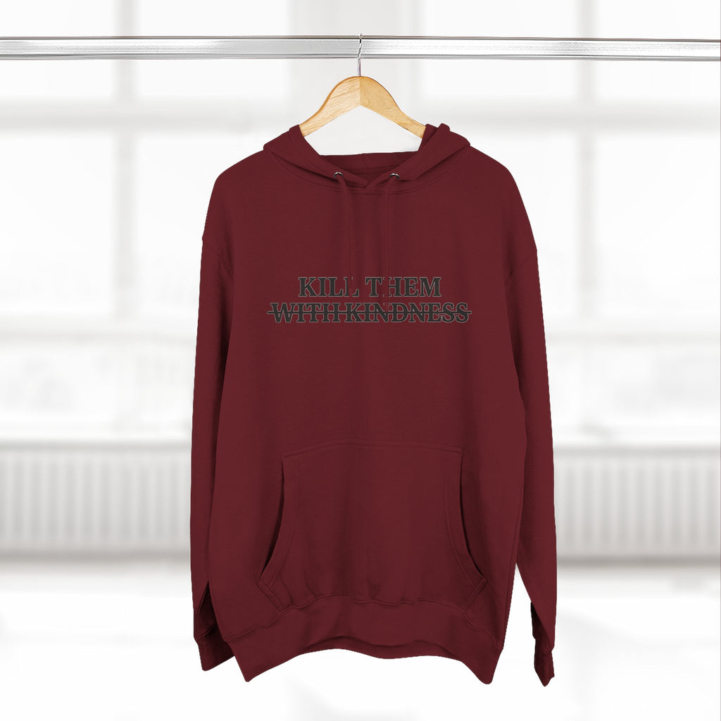 Kill Them With Kindness Fleece Hoodie — Three-Panel Cozy Pullover