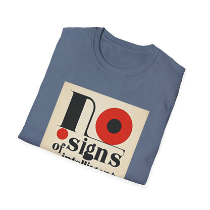 Graphic Unisex T-shirt - No Signs of Intelligence Design