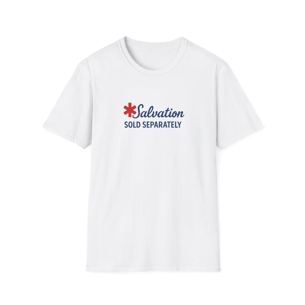 Salvation Sold Separately Unisex T-Shirt, Radical Religion Spoof, Christmas Gift for Liberals, Funny Tee Shirt, Fascist Beliefs Protest god