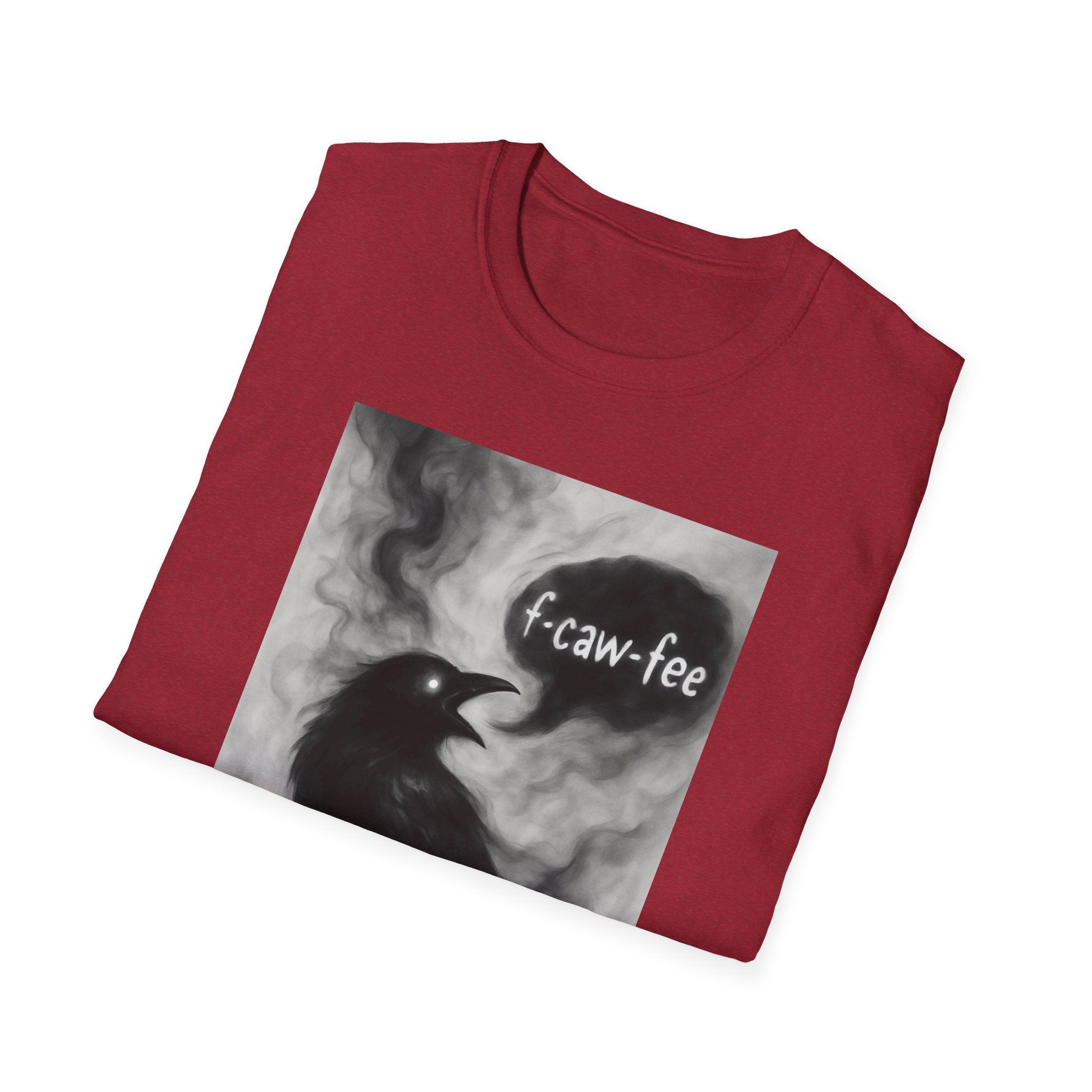 F caw fee! Funny Crow T-Shirt, Sarcasm Political Humor Radical Gift, Unisex Tee, Graphic Tee, Funny Coffee Shirt, Rebel Apparel