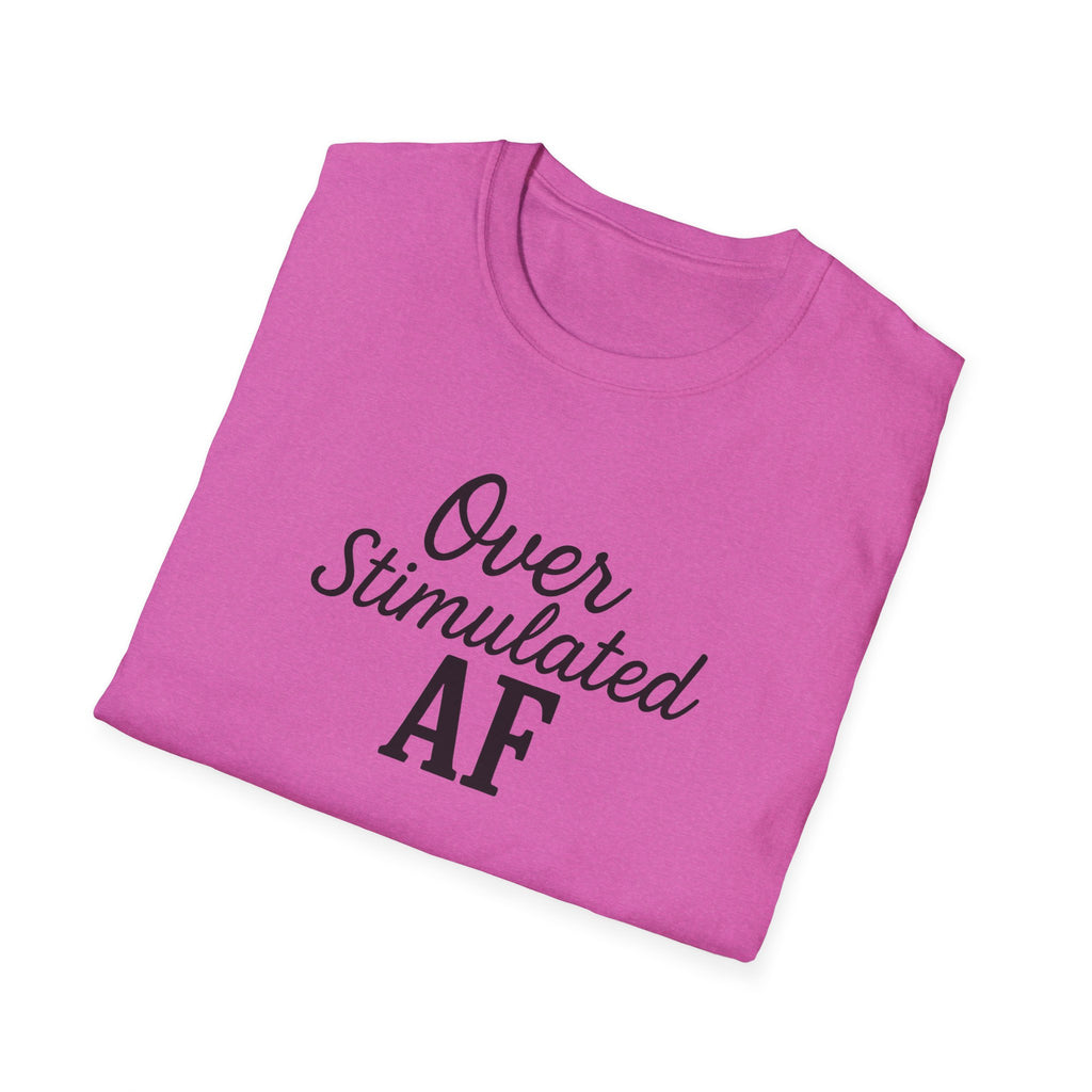 Overstimulated AF Mental Health T-Shirt, Anxiety Awareness Tee, Funny Mental Health Shirt, Unisex Softstyle Tee, Stress Reliever Top