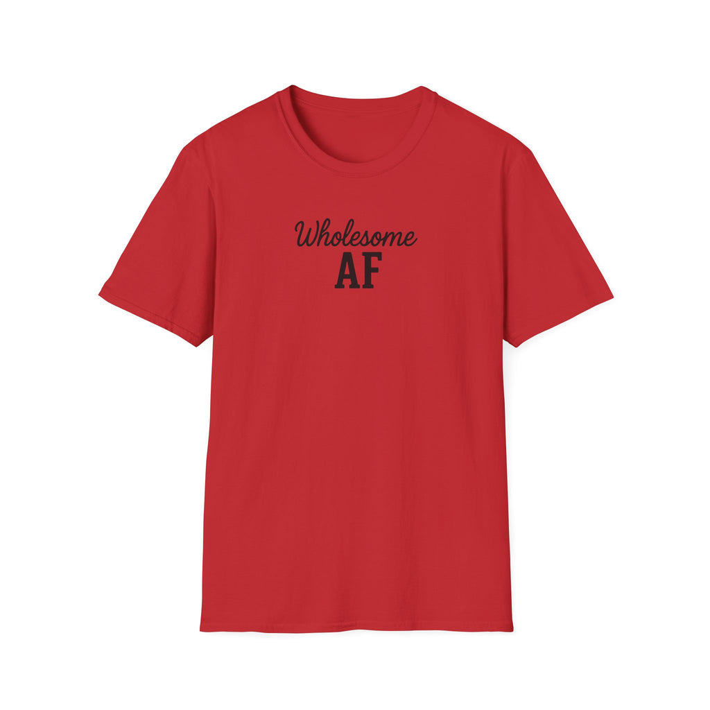Wholesome AF Unisex T-Shirt, Positive Vibes Tee, Comfortable Graphic Shirt, Men's Women's Casual Top, Funny Quote Apparel