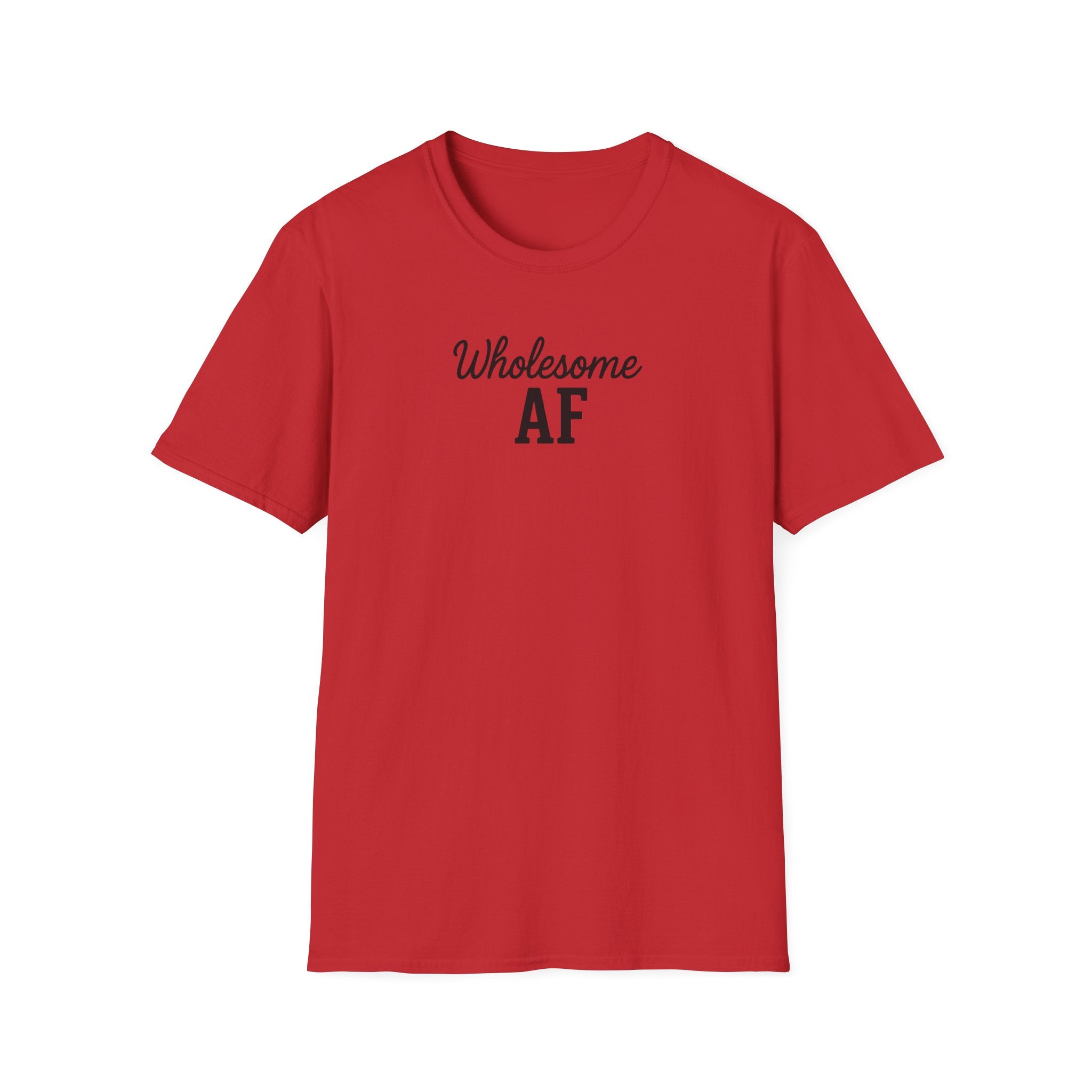 Wholesome AF Unisex T-Shirt, Positive Vibes Tee, Comfortable Graphic Shirt, Men's Women's Casual Top, Funny Quote Apparel