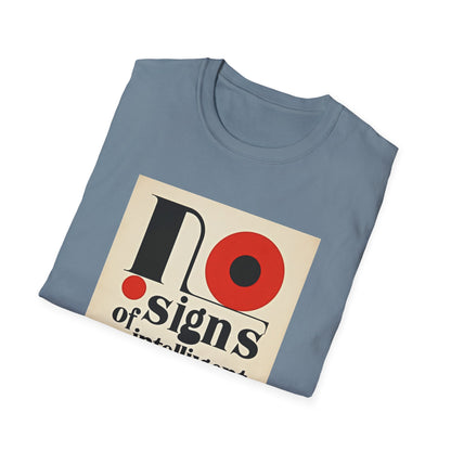 Graphic Unisex T-shirt - No Signs of Intelligence Design