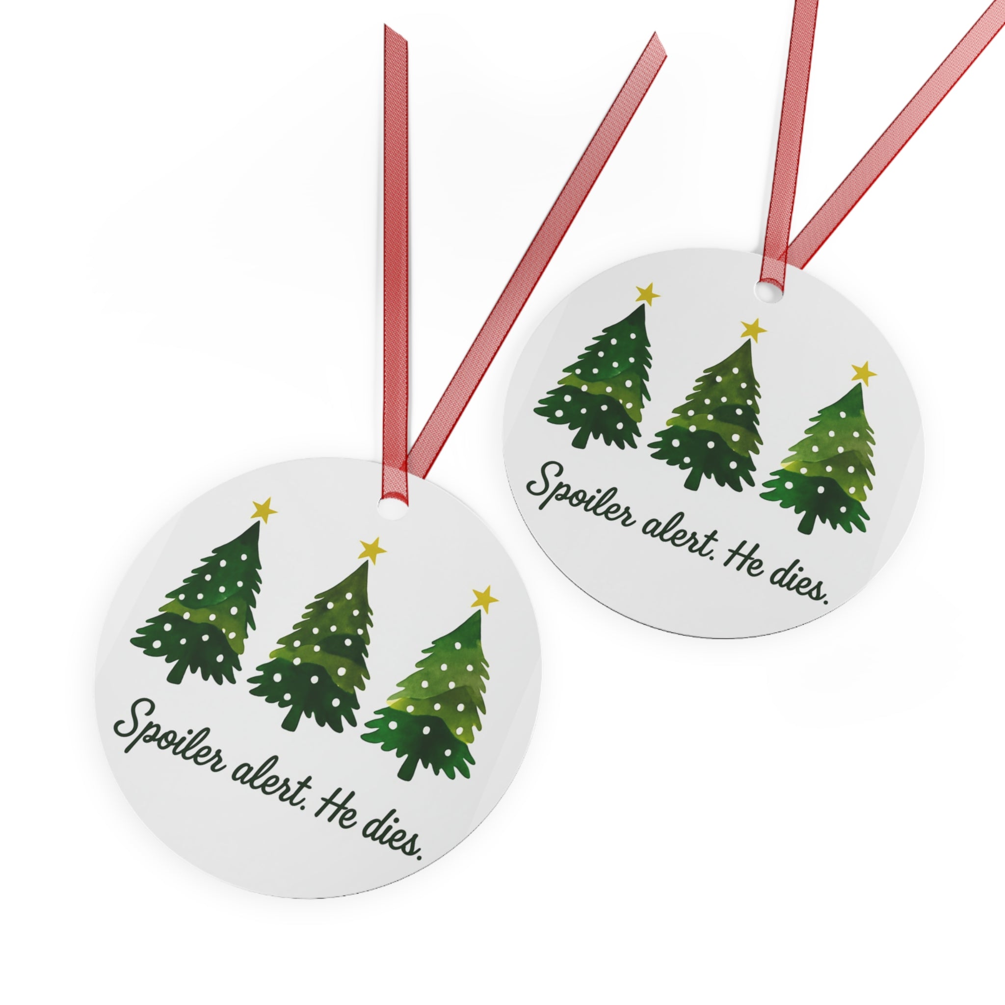 Christmas Spoiler Alert He Dies. Metal Ornament Christmas Christian and atheists gift