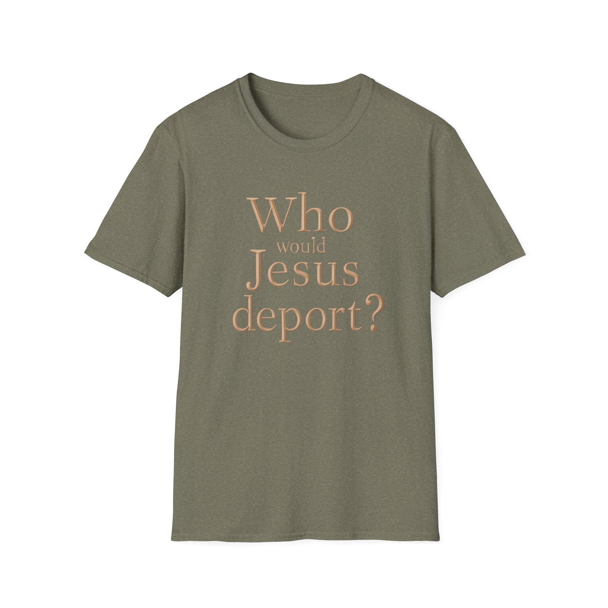 T-Shirt — "Who Would Jesus Deport?" Christian Social Justice Tee
