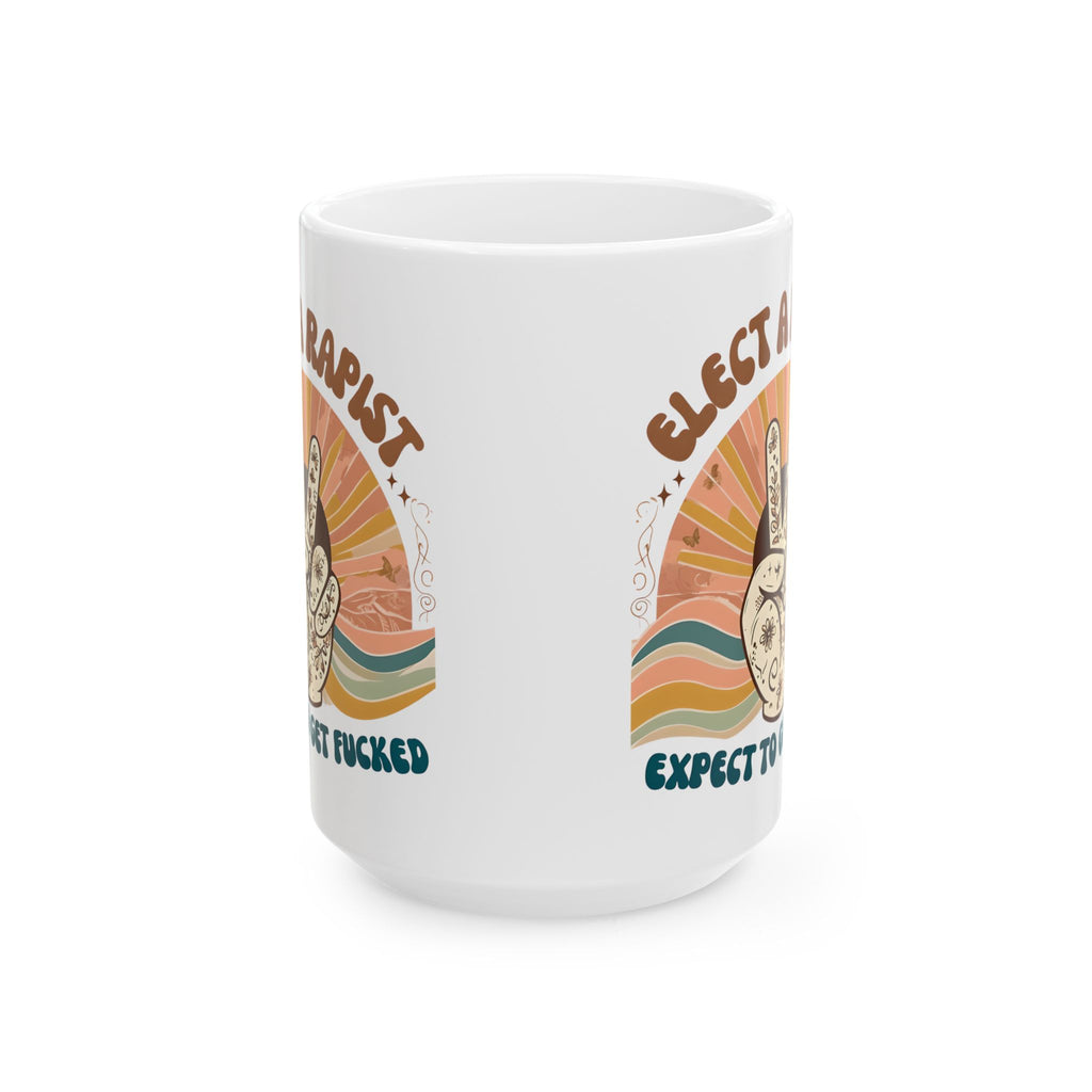 Get what you elected Humorous Ceramic Mug for activists, Fun Gift for protesters, Coffee Cup, Unique Office Mug, Perfect Present anti Trump