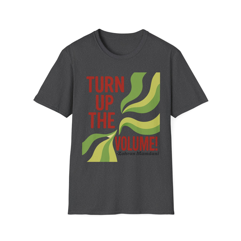 T-Shirt Turn Up The Volume New York Zohran Mamdani Political Streetwear