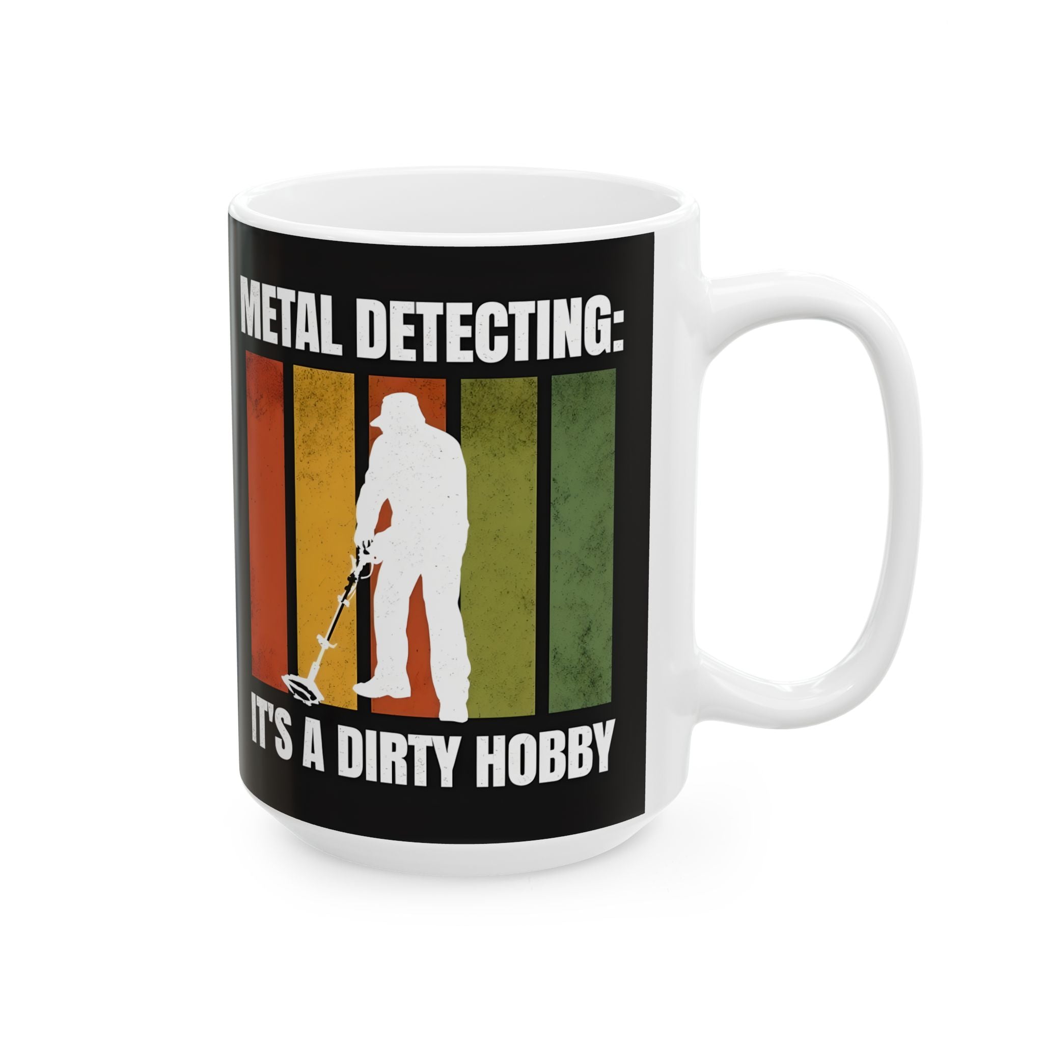 Metal Detecting Its a dirty hobby Ceramic Mug, Funny Hobby Gift, Dirt Lover Tea Cup, Detectorist Gift, Treasure Hunter Coffee Mug Fathers  Day