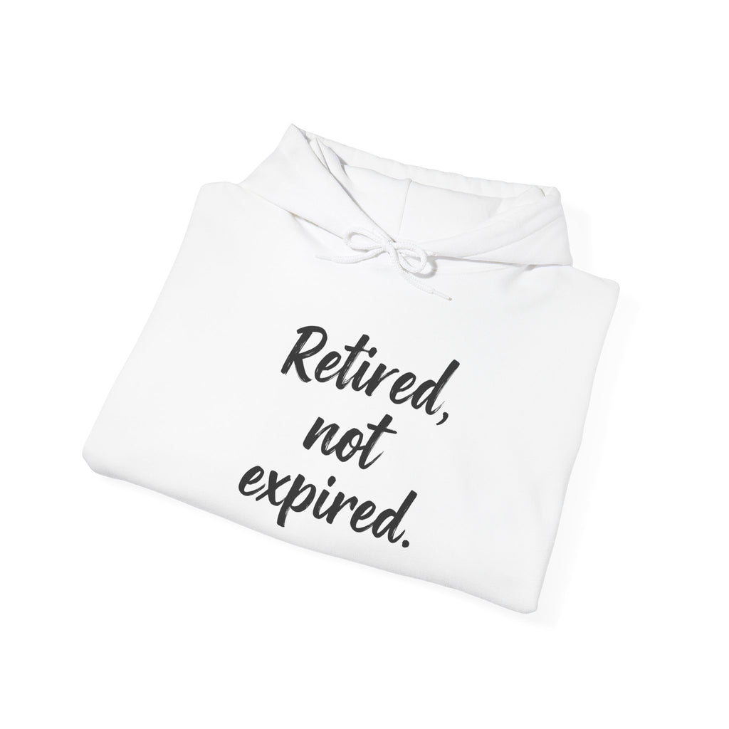 Retired Not Expired Funny Retirement Gift Heavy Blend Hoodie, Adventure Before Dementia, Retired Hooded Sweatshirt, Retirement Gift