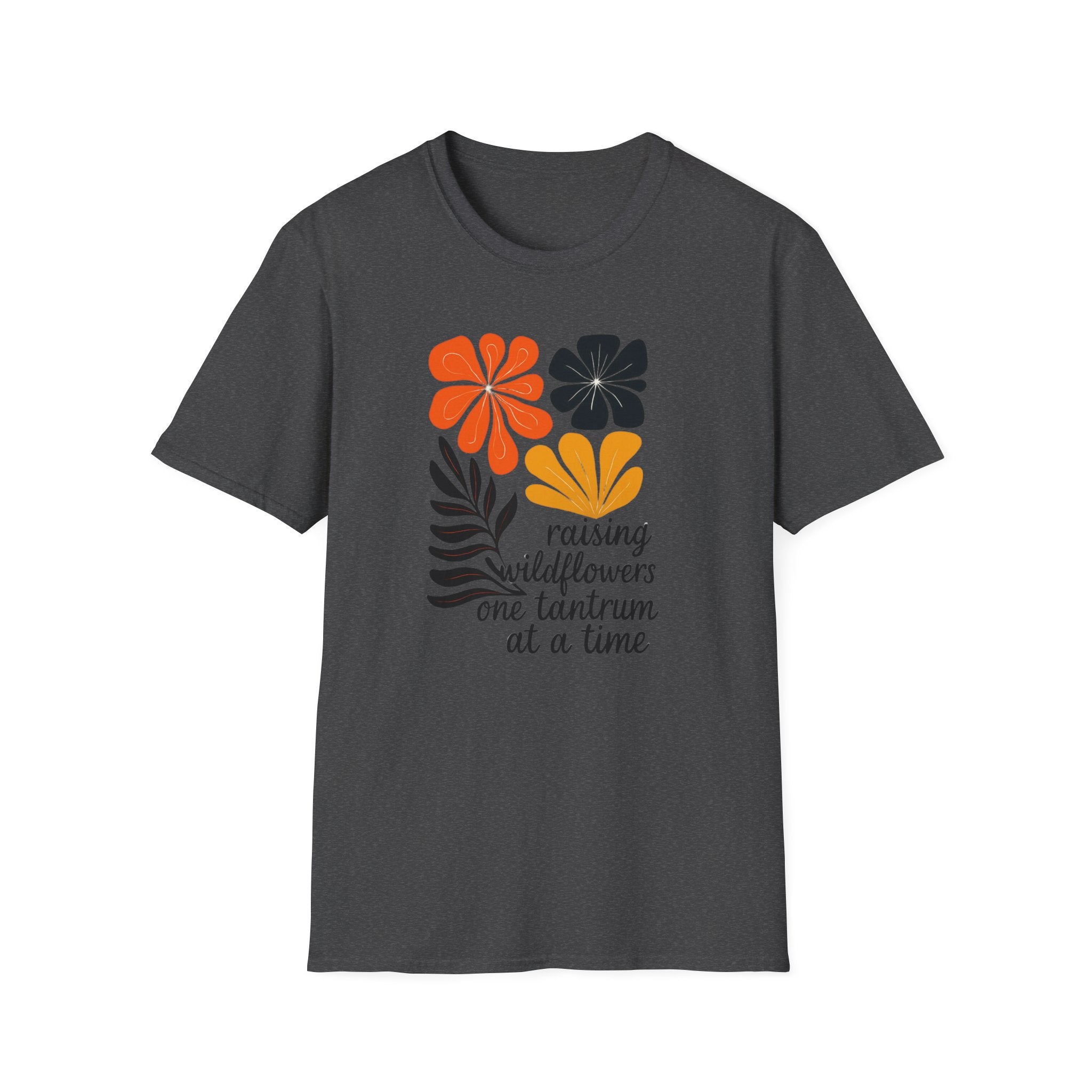 Raising wild flowers, one tantrum at a time Mom Life Unisex Softstyle T-Shirt, Gifts for Toddler Moms, Raising Wildflowers, floral  Apparel