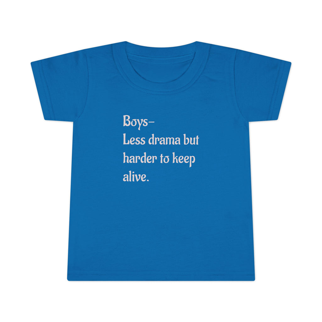 Boys less drama, but harder to keep alive.Toddler T-Shirt with Sweet Message, boy mom Kids Tee, Baby Shower Gift, Toddler T Playdate Outfit