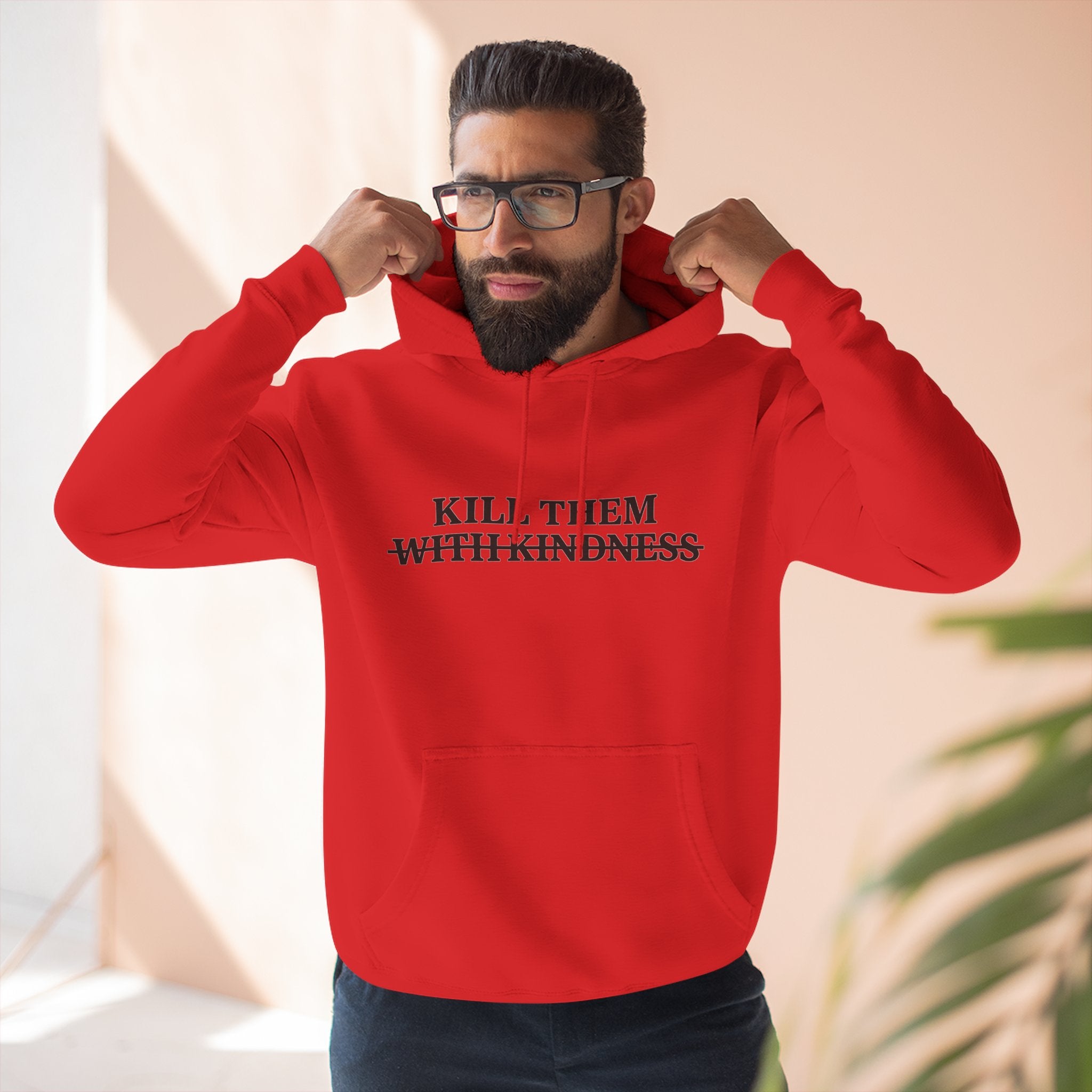 Kill Them With Kindness Fleece Hoodie — Three-Panel Cozy Pullover