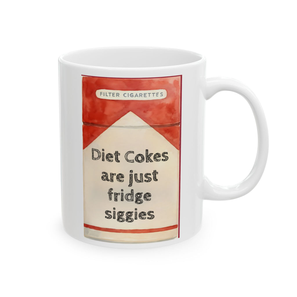 Diet Cola Fridge Siggys Smokers Humor, Diet Culture Gifts for Her, ceramic mug Gifts for Him, Funny Mug, Novelty Mug, Sarcastic Mug,