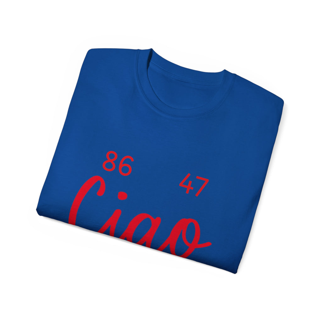 Ciao MotherF Unisex Tee, Graphic Birthday Shirt for Friends, Chill Vibes Apparel, anti-Trump, Casual Shirt