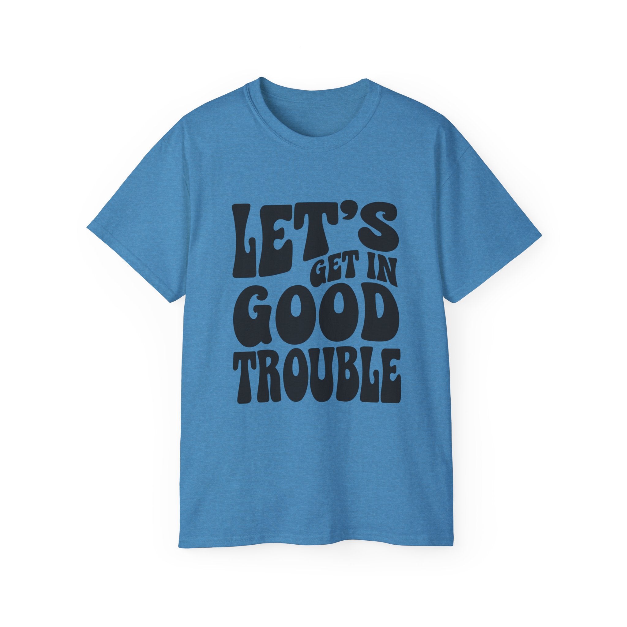 Vintage-Inspired Unisex Tee - 'Let's Get in Good Trouble' T-Shirt, Fun Gift for Activists, Casual Wear, Birthday, Everyday, Statement Shirt