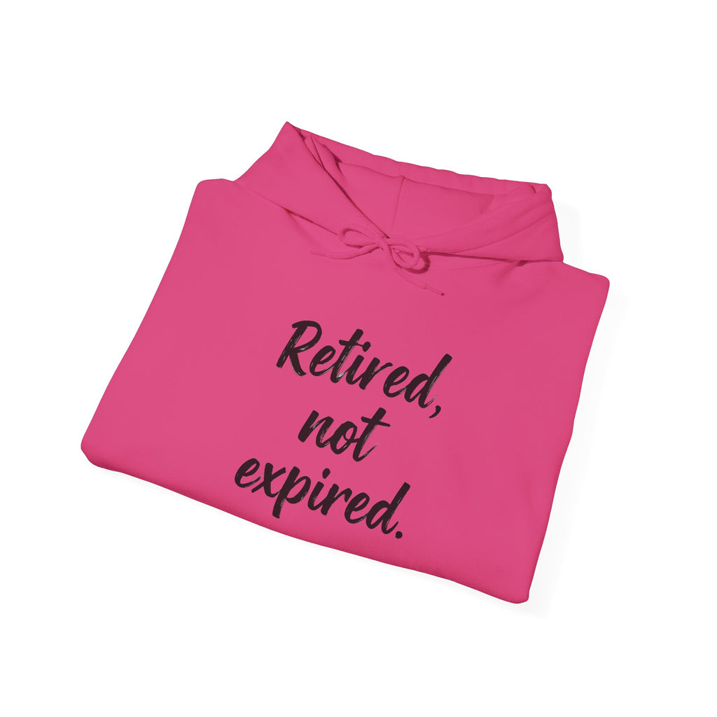 Retired Not Expired Funny Retirement Gift Heavy Blend Hoodie, Adventure Before Dementia, Retired Hooded Sweatshirt, Retirement Gift