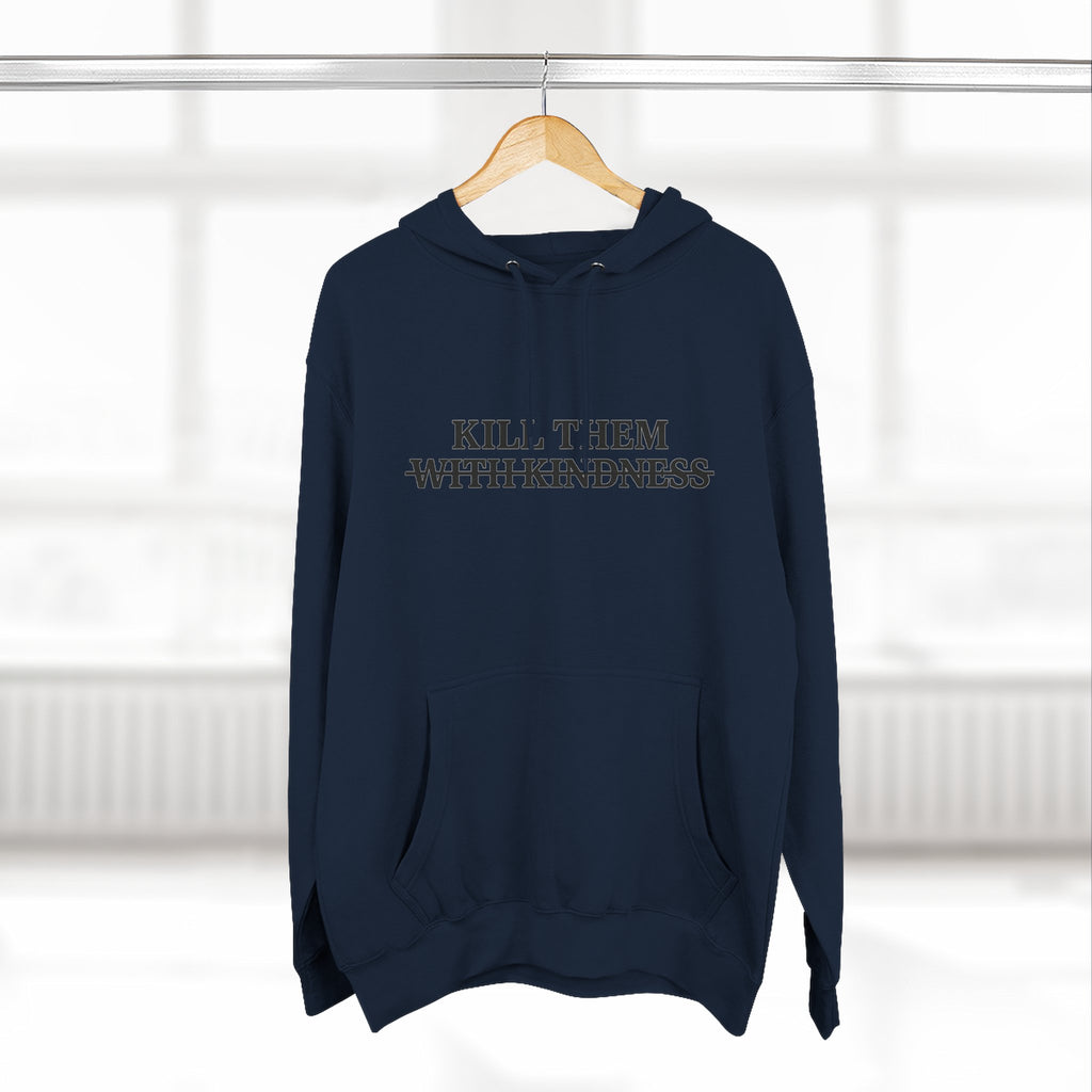 Kill Them With Kindness Fleece Hoodie — Three-Panel Cozy Pullover