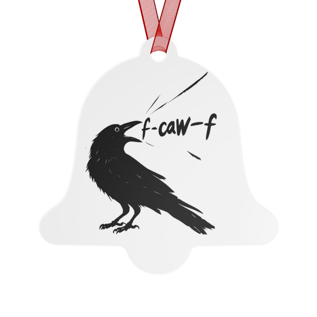 Metal Ornaments - F*ck Off Crow Lovers