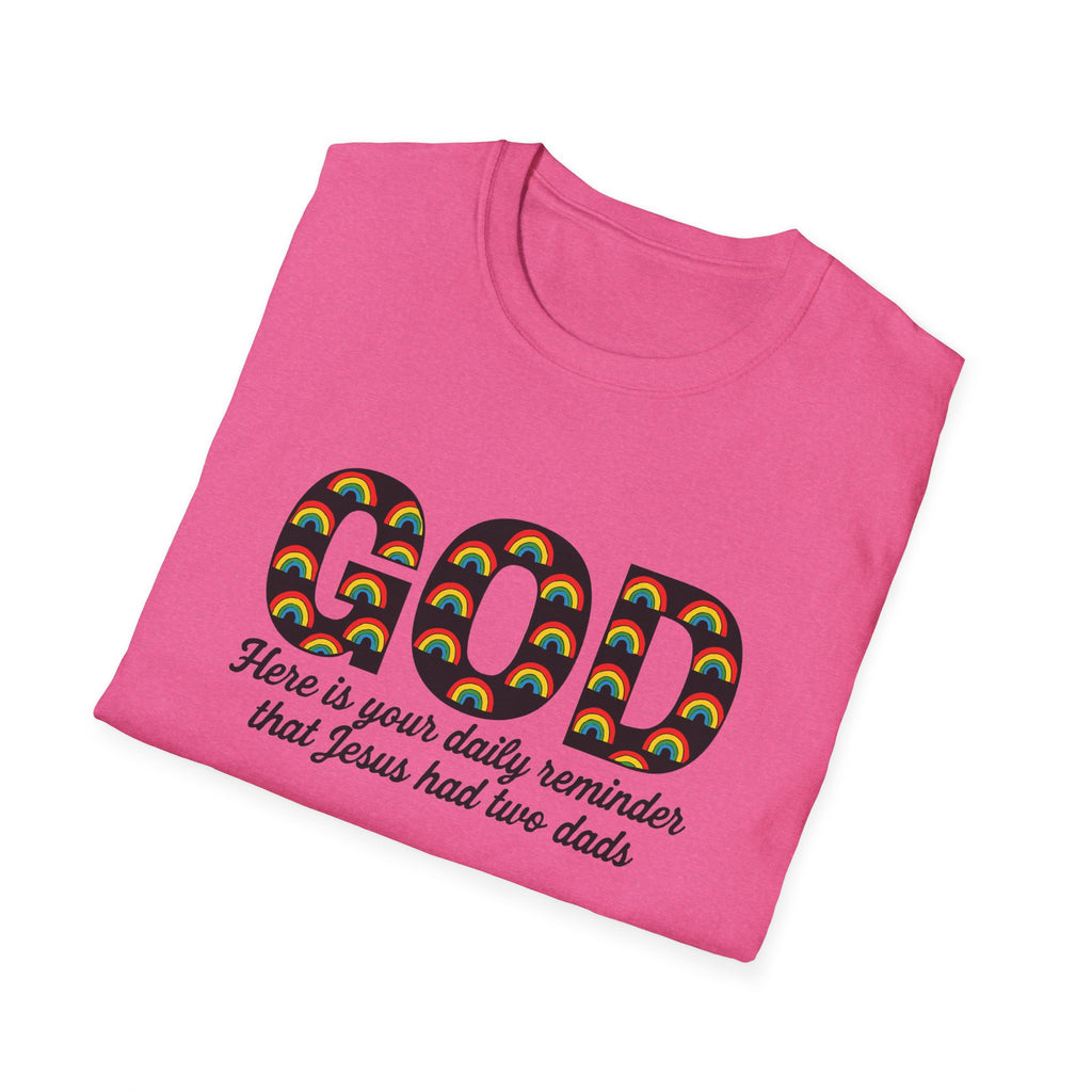 Rainbow God Had Two Dads LGBTQ Unisex Softstyle T-Shirt, Pride Tee, Social Justice Shirt, Anti Trump Top, LGBTQ Equality Clothing
