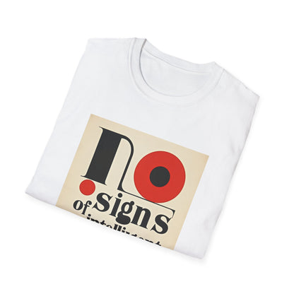 Graphic Unisex T-shirt - No Signs of Intelligence Design