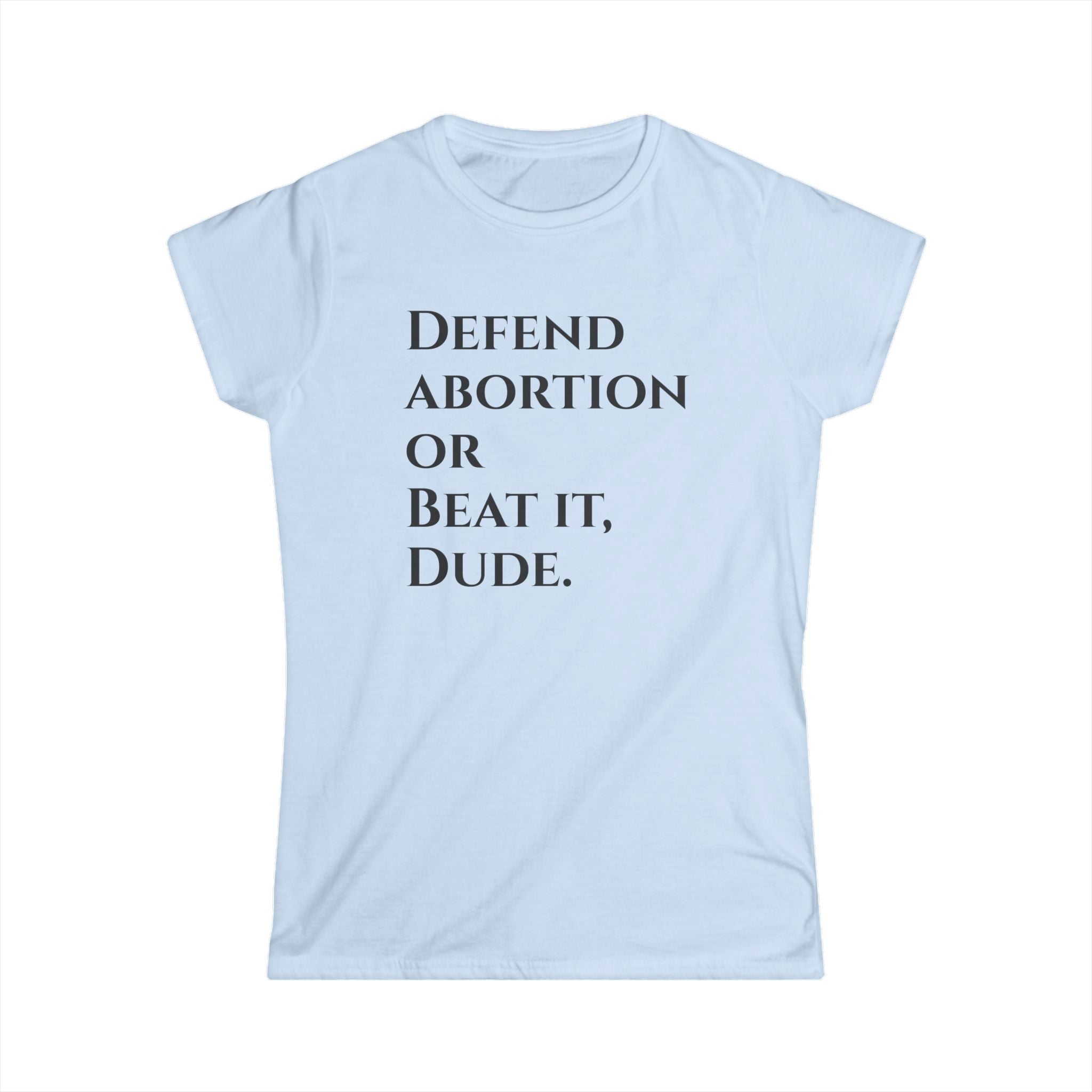 Defend abortion Feminist Protest Tee, Women's Rights T-Shirt, Abortion Rights Gift, Feminism Activist Top, Pro-Choice Apparel