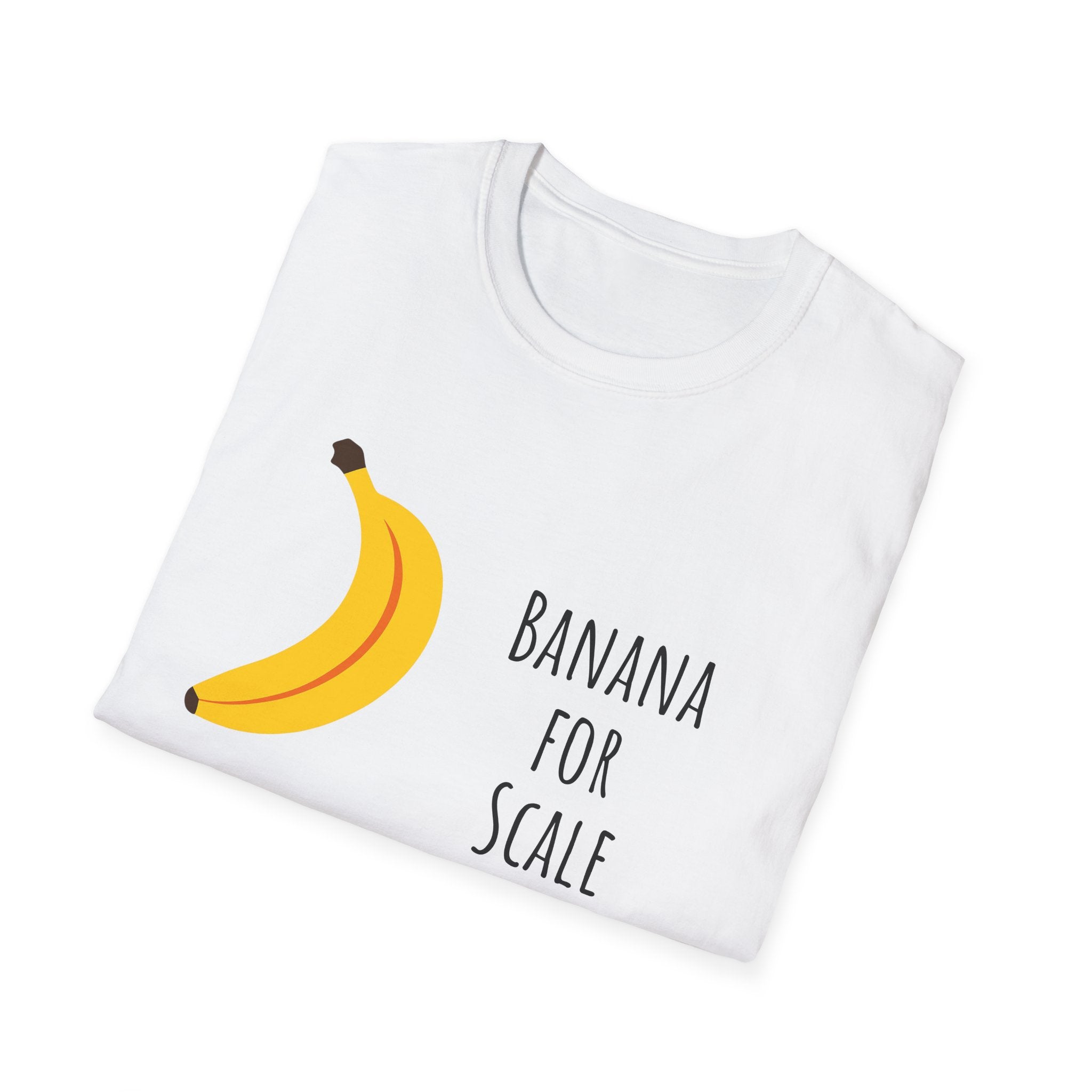 Funny Banana for Scale Unisex T-Shirt, Cute Fruit Gift Tee, Humorous Graphic Shirt, Foodie Clothing, Novelty Apparel