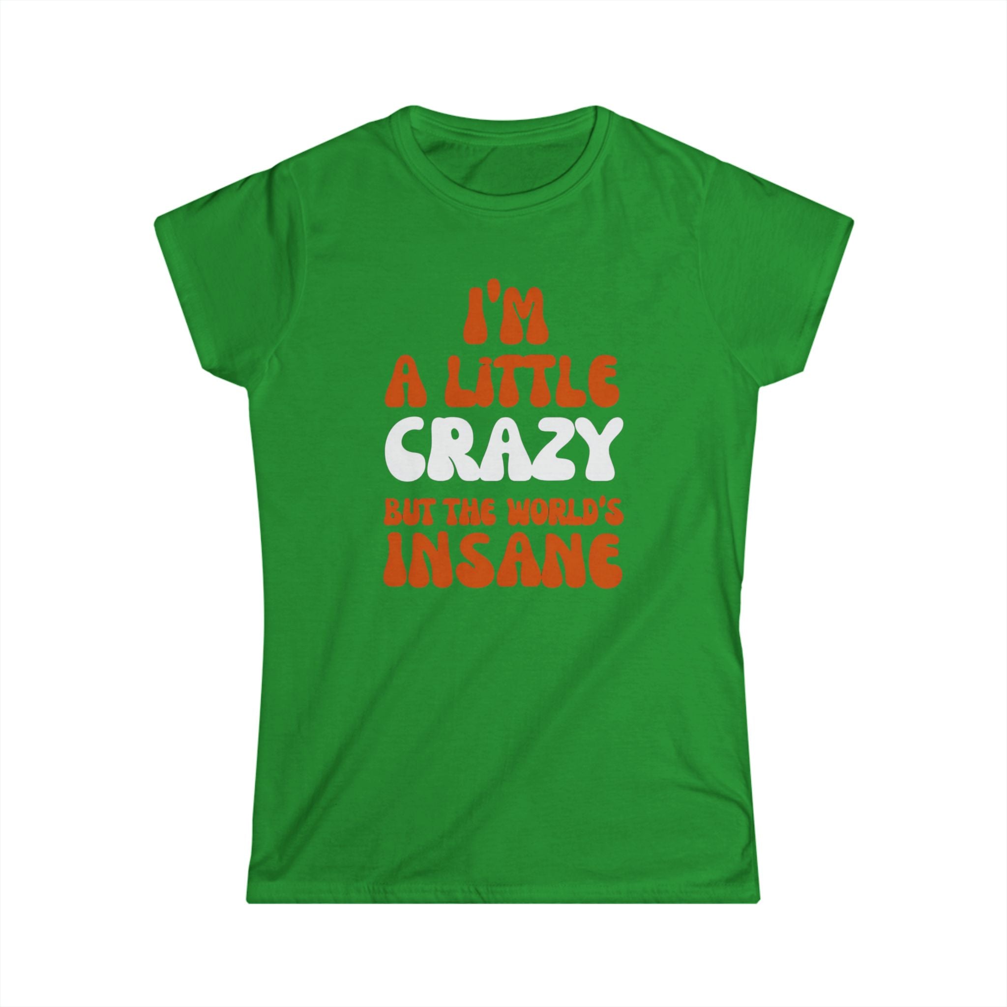 Country Womens T-Shirt - I'm a Little Crazy But the World's Insane, Casual Tee, Gift for Crazy Friends, Humor Shirt, Everyday Wear