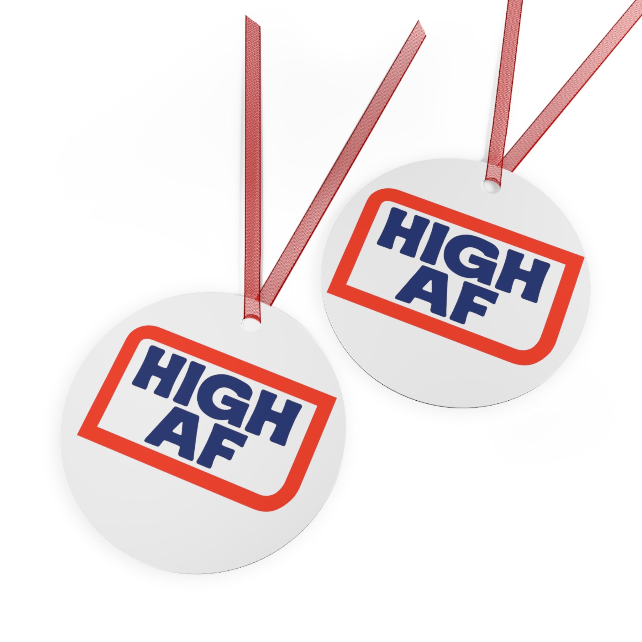 Funny High AF Metal Ornament - Perfect for Holiday Cheer High Vibes