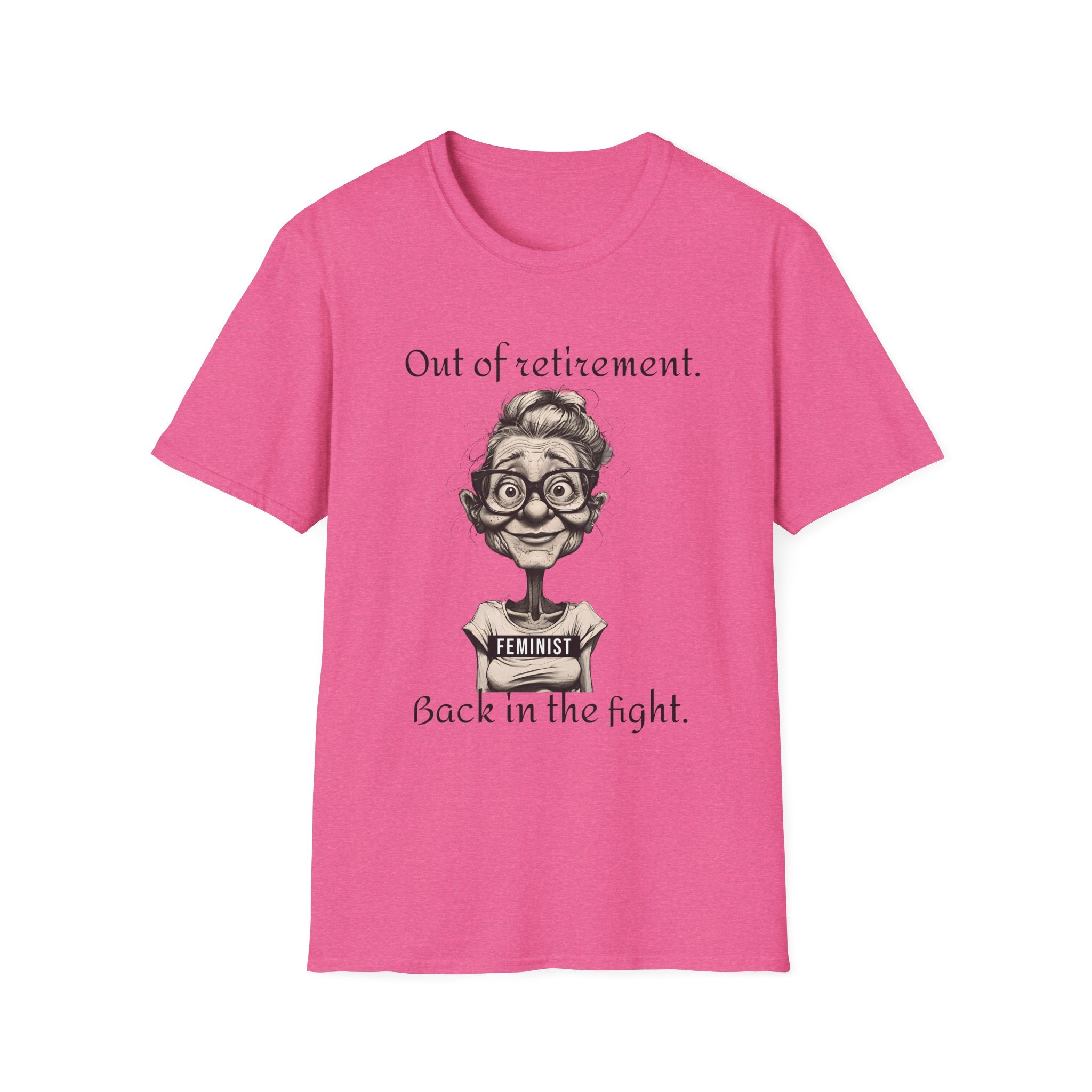 Unisex T-Shirt Fight Fascism Out of Retirement Design