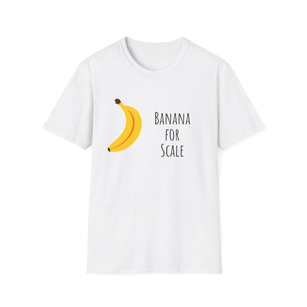 Funny Banana for Scale Unisex T-Shirt, Cute Fruit Gift Tee, Humorous Graphic Shirt, Foodie Clothing, Novelty Apparel