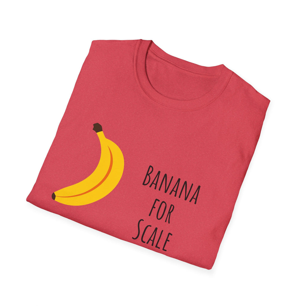 Funny Banana for Scale Unisex T-Shirt, Cute Fruit Gift Tee, Humorous Graphic Shirt, Foodie Clothing, Novelty Apparel