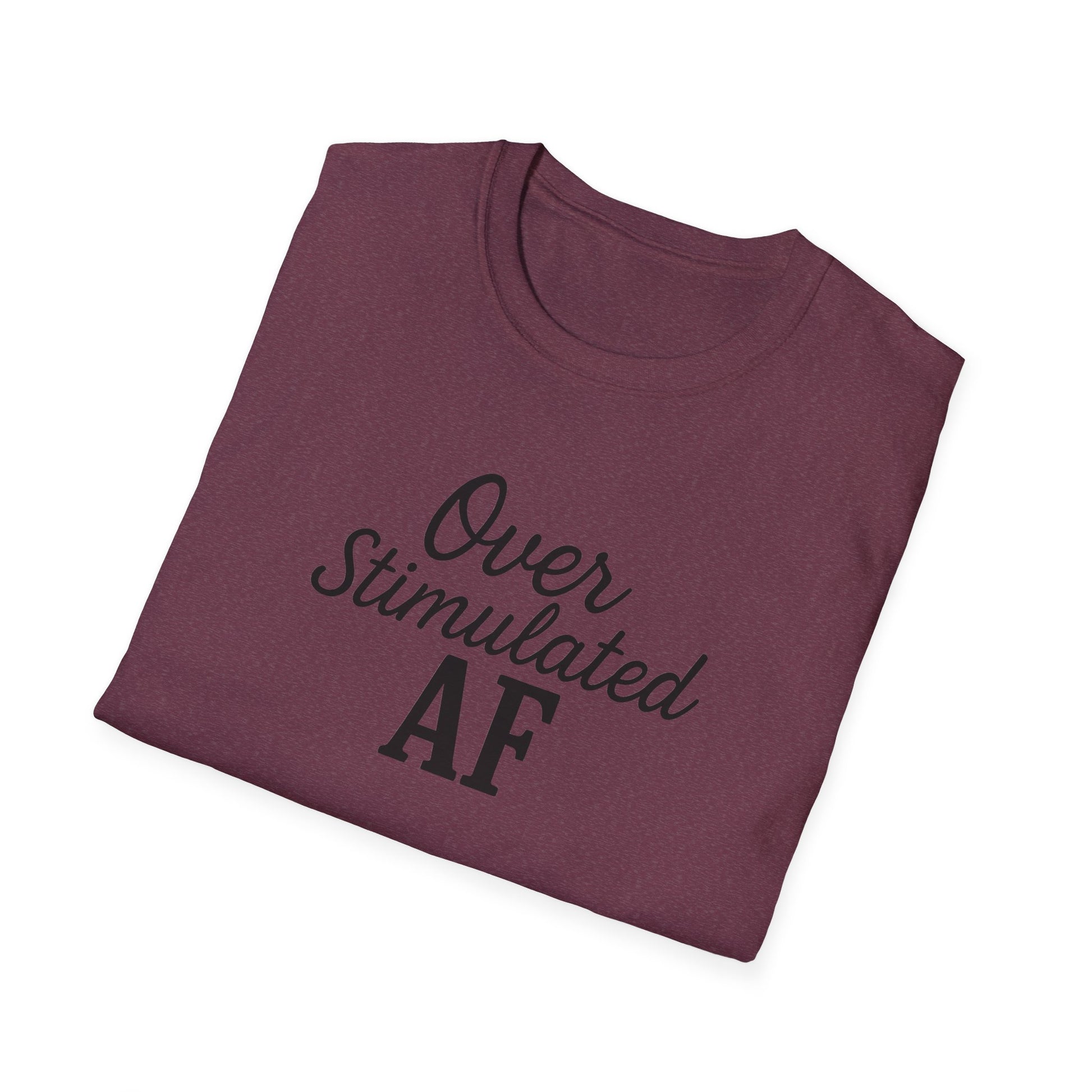 Overstimulated AF Mental Health T-Shirt, Anxiety Awareness Tee, Funny Mental Health Shirt, Unisex Softstyle Tee, Stress Reliever Top