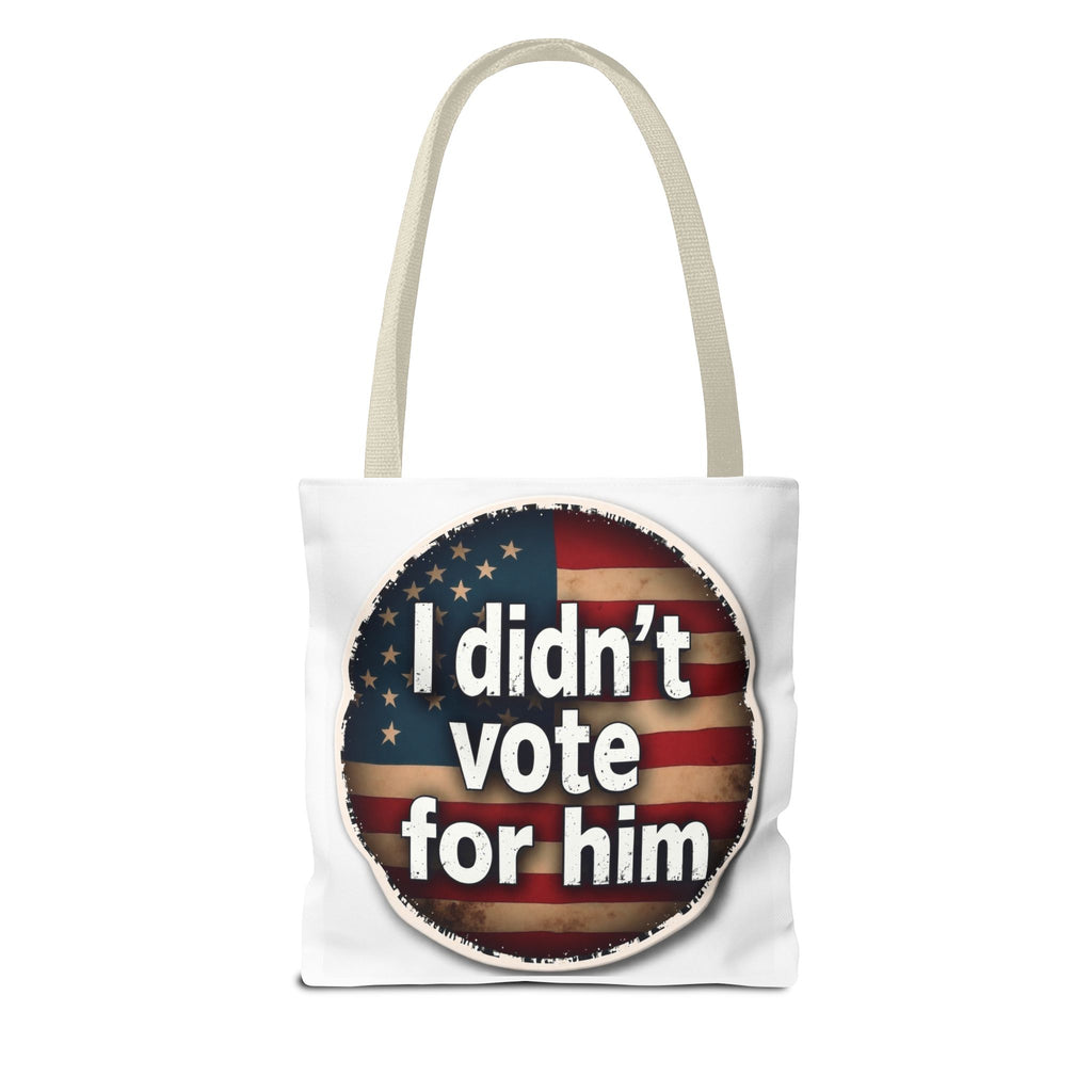 I Didn’t Vote For Him Tote Bag — Political Statement USA Flag Tote
