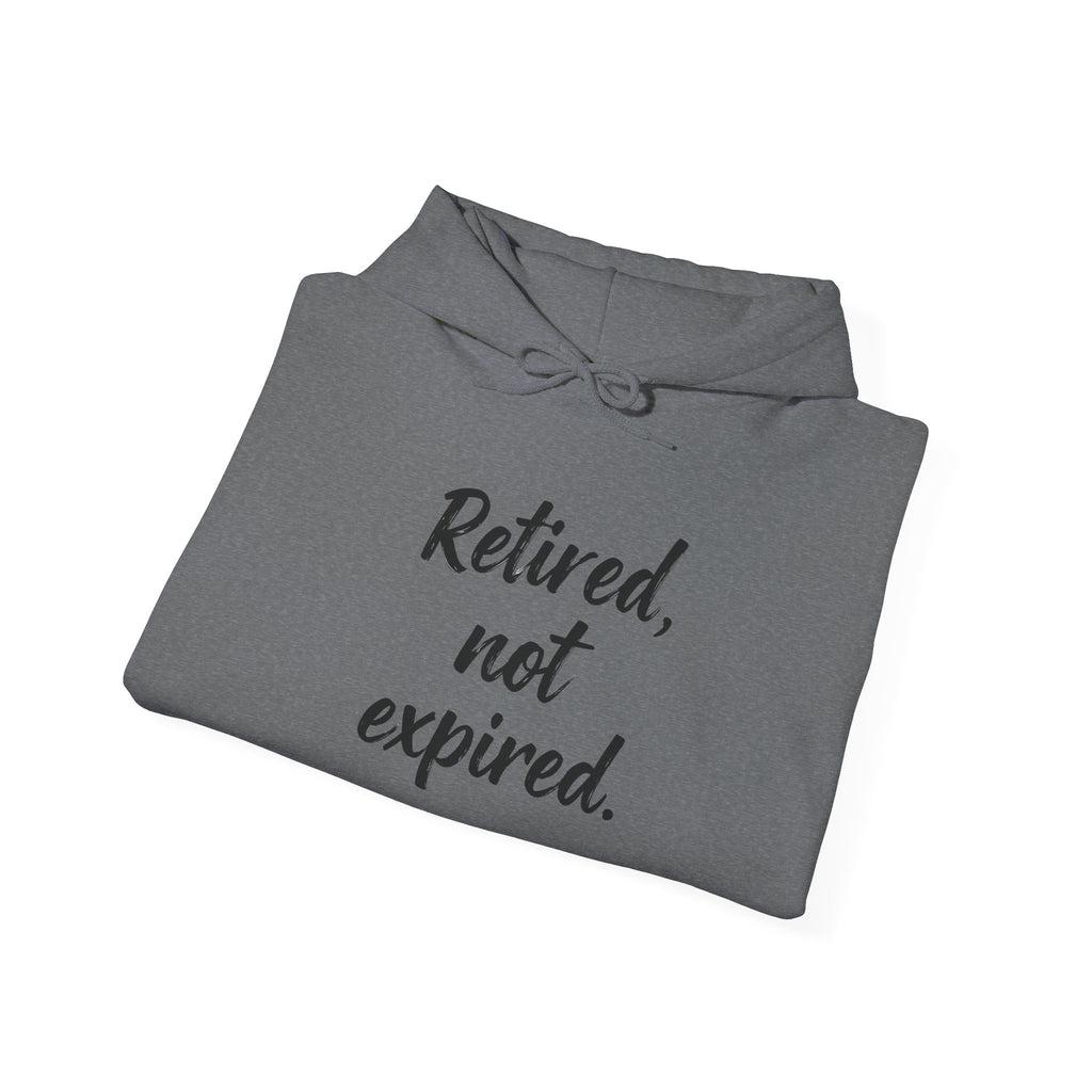 Retired Not Expired Funny Retirement Gift Heavy Blend Hoodie, Adventure Before Dementia, Retired Hooded Sweatshirt, Retirement Gift