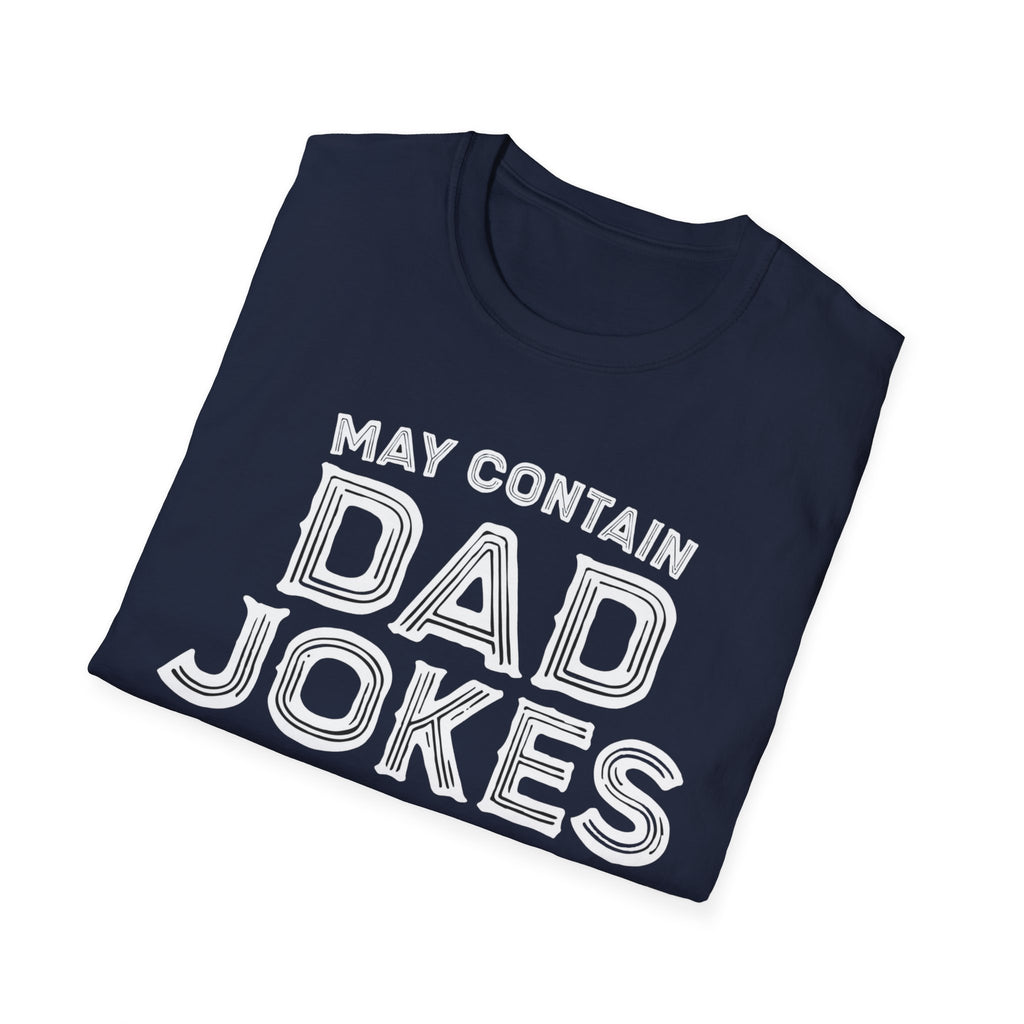 May contain Dad Jokes T-Shirt, Tee for Fathers Day, Gift for Dad, Humor Shirt, Father's Day Apparel, Joke Lover's Tee gifts for him