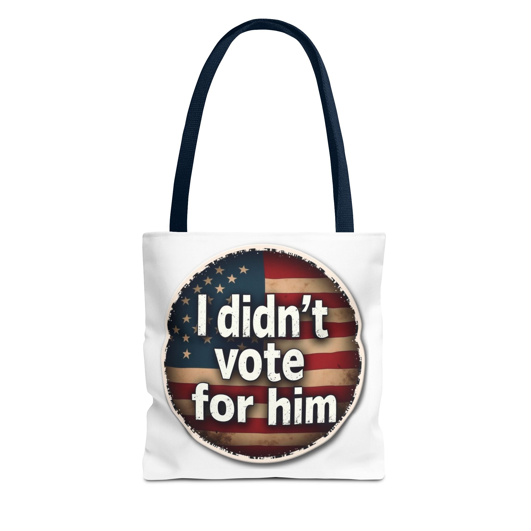 I Didn’t Vote For Him Tote Bag — Political Statement USA Flag Tote