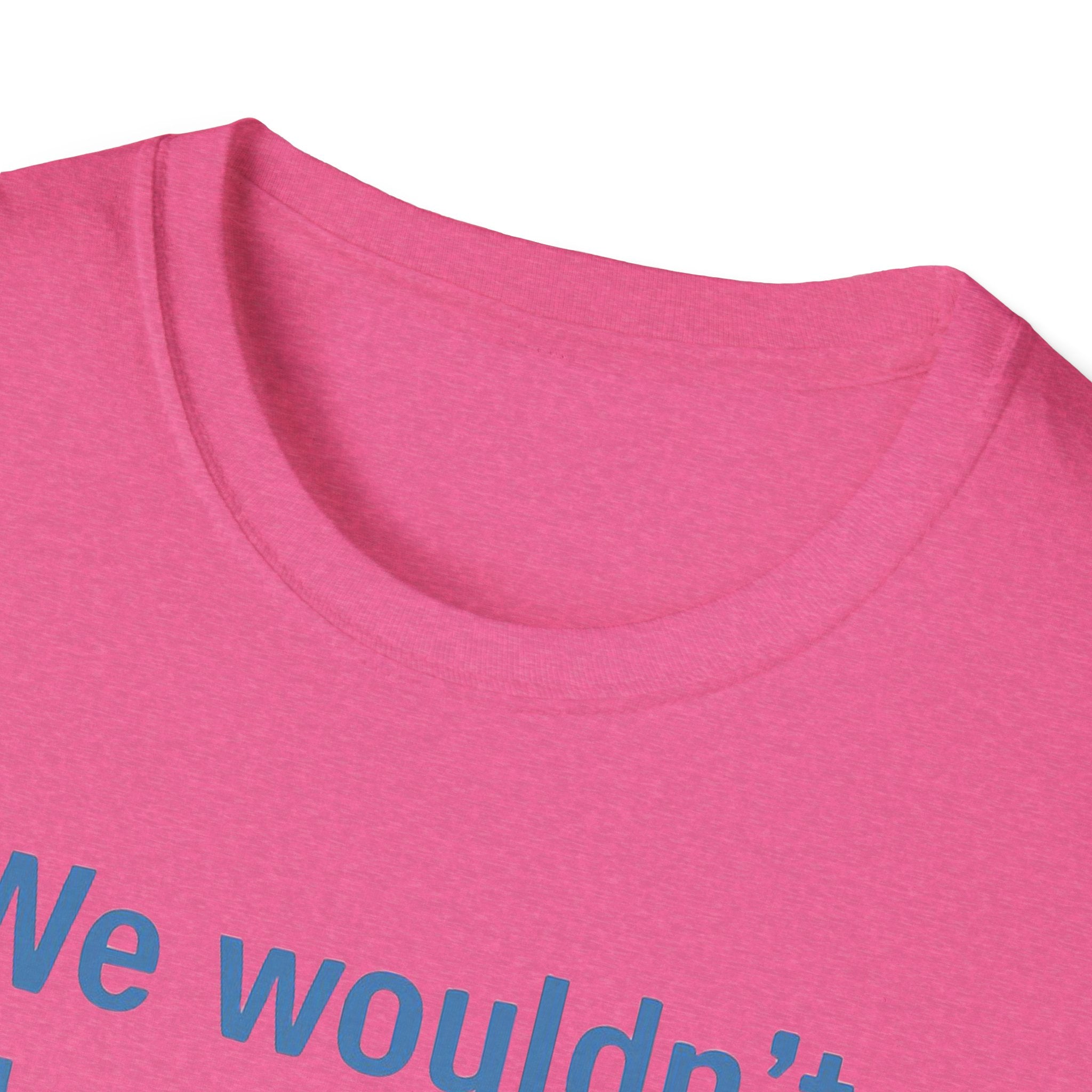 We wouldnt need a list if we believed women. Social Justice Feminist Unisex T-Shirt, Women's Rights Epstein Files Tee, Anti-Trump