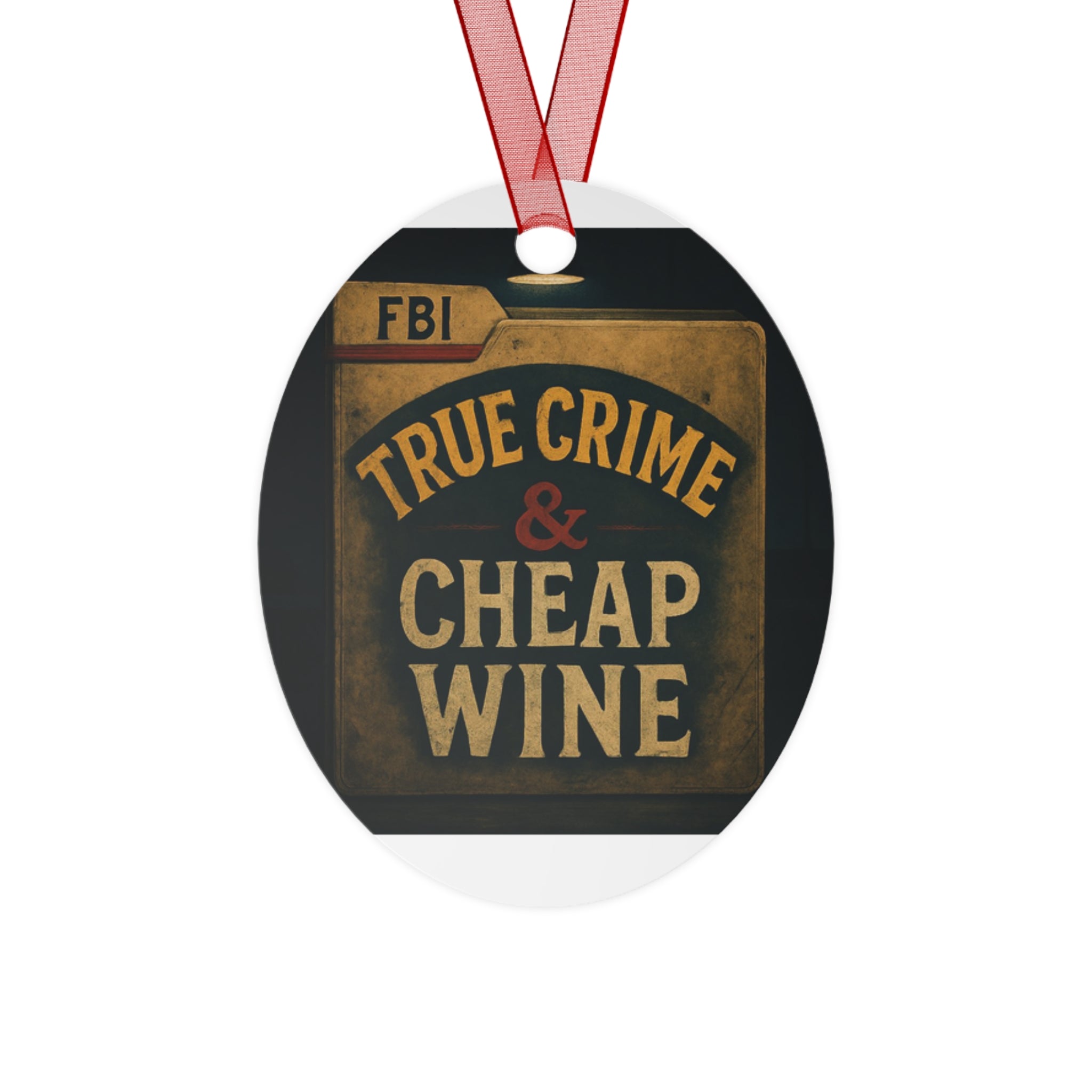 Metal Ornament - True Crime & Cheap Wine Design