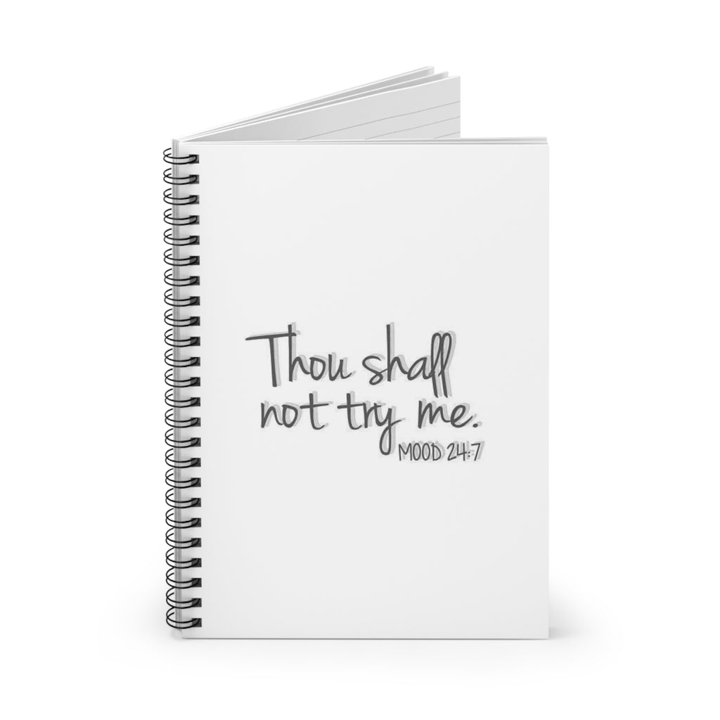 Thou Shall Not Try Me Spiral Notebook - Funny Writers Gift, Ruled Line Journal, Gift for Her, Humor Gift, Note Taking gratitude journal