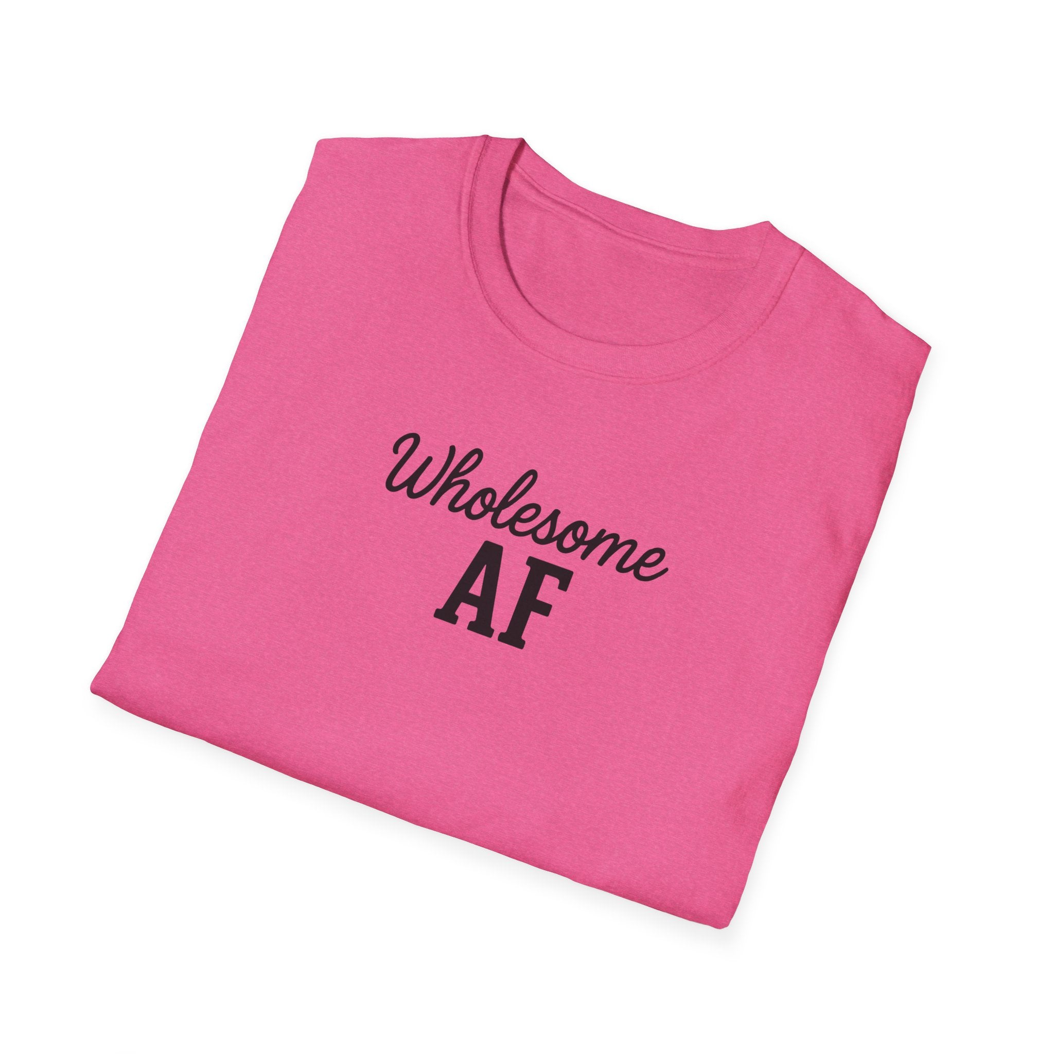 Wholesome AF Unisex T-Shirt, Positive Vibes Tee, Comfortable Graphic Shirt, Men's Women's Casual Top, Funny Quote Apparel