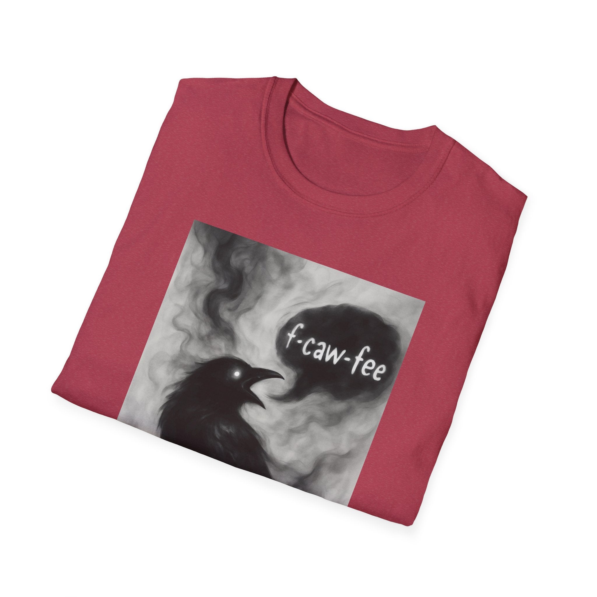 F caw fee! Funny Crow T-Shirt, Sarcasm Political Humor Radical Gift, Unisex Tee, Graphic Tee, Funny Coffee Shirt, Rebel Apparel