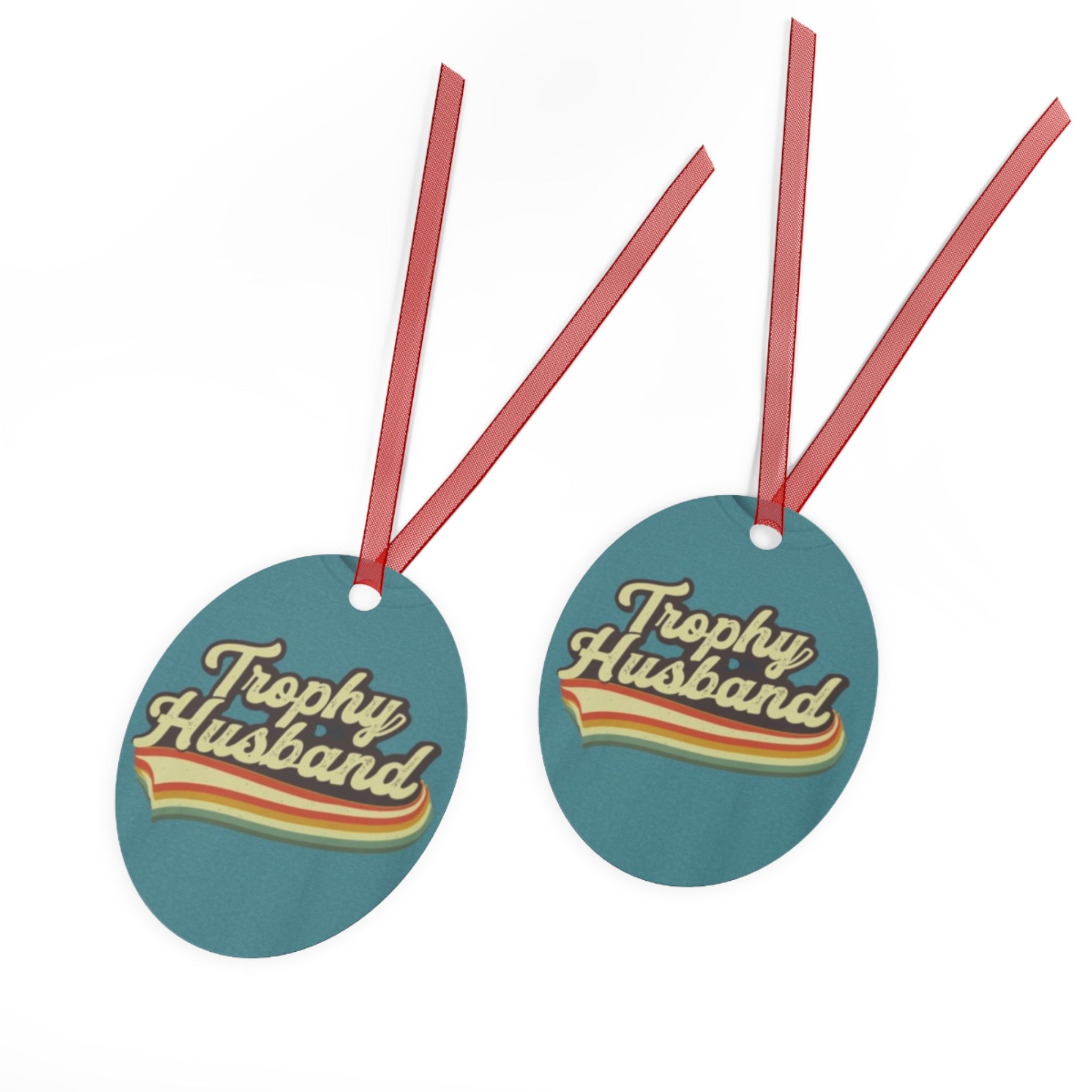 Trophy Husband Metal Ornaments - Fun Holiday Decor Funny gift for him